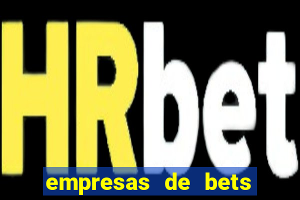 empresas de bets no brasil